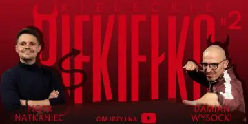 Kieleckie Piekiełko (odc. 2) – Rysy na szkle i wizerunkach. Uwaga na polityków!