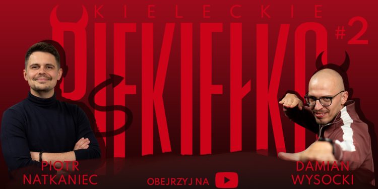 Kieleckie Piekiełko (odc. 2) – Rysy na szkle i wizerunkach. Uwaga na polityków!