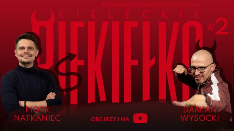 Kieleckie Piekiełko (odc. 2) – Rysy na szkle i wizerunkach. Uwaga na polityków!