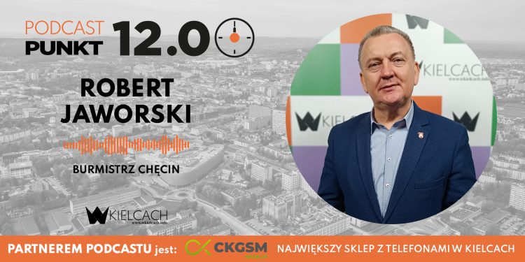 PUNKT12 – Robert Jaworski, burmistrz Chęcin: Nasza gmina realizuje zarówno wielomilionowe, jak i mniejsze inwestycje w trosce o dobro mieszkańców