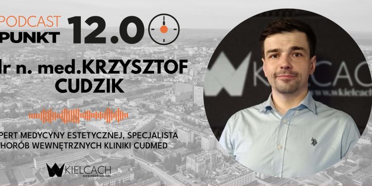 Krzysztof Cudzik, ekspert medycyny estetycznej i specjalista chorób wewnętrznych z kliniki CUDMED: Największym trendem ostatnich lat jest naturalność i zdrowo wyglądająca skóra