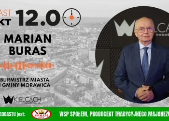 PUNKT12 – Marian Buras, burmistrz Morawicy: Już dawno temu uznaliśmy, że rozwój gospodarczy jest dla gminy priorytetem