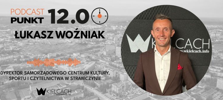 Łukasz Woźniak: Zapraszamy wszystkich do gminy Strawczyn. Jest co robić, jest co zwiedzać i można miło spędzić czas