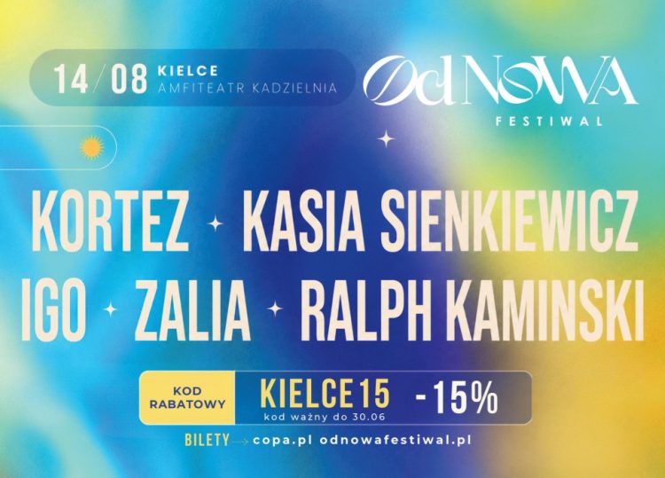 Od Nowa Festiwal w Kielcach. Tylko do 30 czerwca bilety 15% taniej!