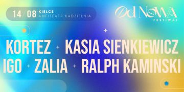 Od Nowa Festiwal w Kielcach. Tylko do 30 czerwca bilety 15% taniej!