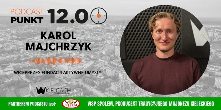 Karol Majchrzyk, wiceprezes fundacji Aktywne Umysły: Nasze projekty wspierają dzieci na każdej możliwej płaszczyźnie