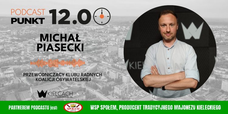 Michał Piasecki, przewodniczący klubu KO: Prezydent Agata Wojda zasługuje na wotum zaufania