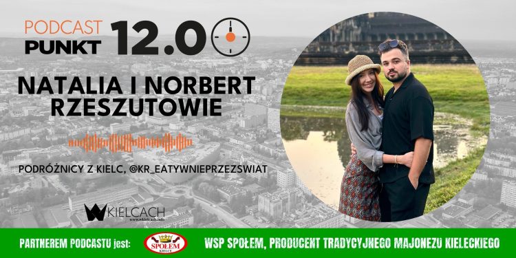 Natalia i Norbert Rzeszutowie, „Kreatywnie Przez Świat”: Podróże to nasz nałóg. Trafiliśmy dobrze i każdemu go życzymy