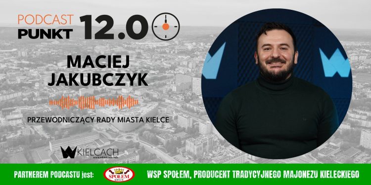 Maciej Jakubczyk, przewodniczący Rady Miasta Kielce: Uważam, że tereny w Obicach powinny zostać „wchłonięte” przez miasto Kielce